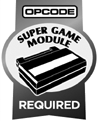 Opcode Super Game Module is required to play this game...